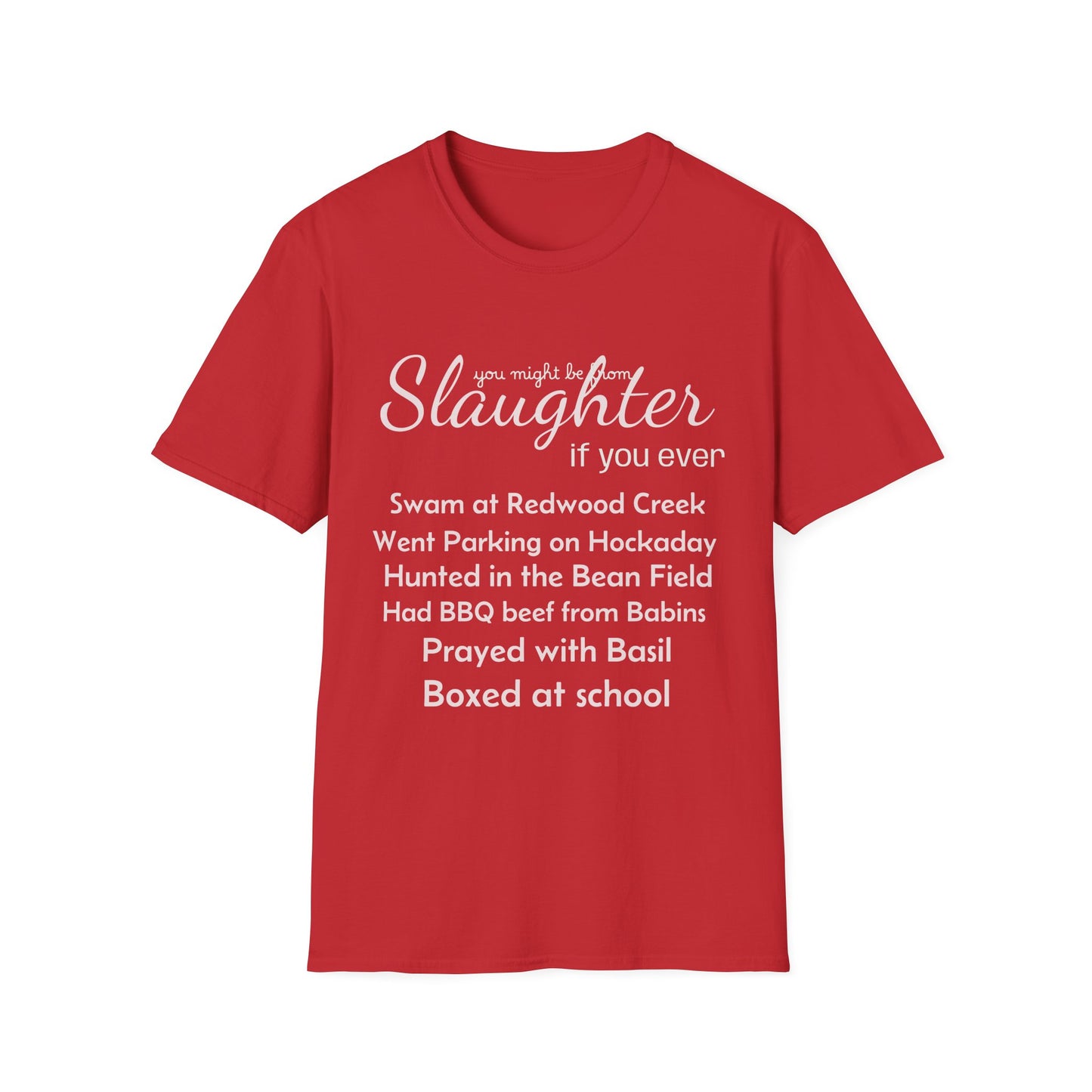 Men's "You Might Be From Slaughter" Tee