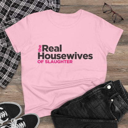 Women's "The Real Housewives of Slaughter" Tee