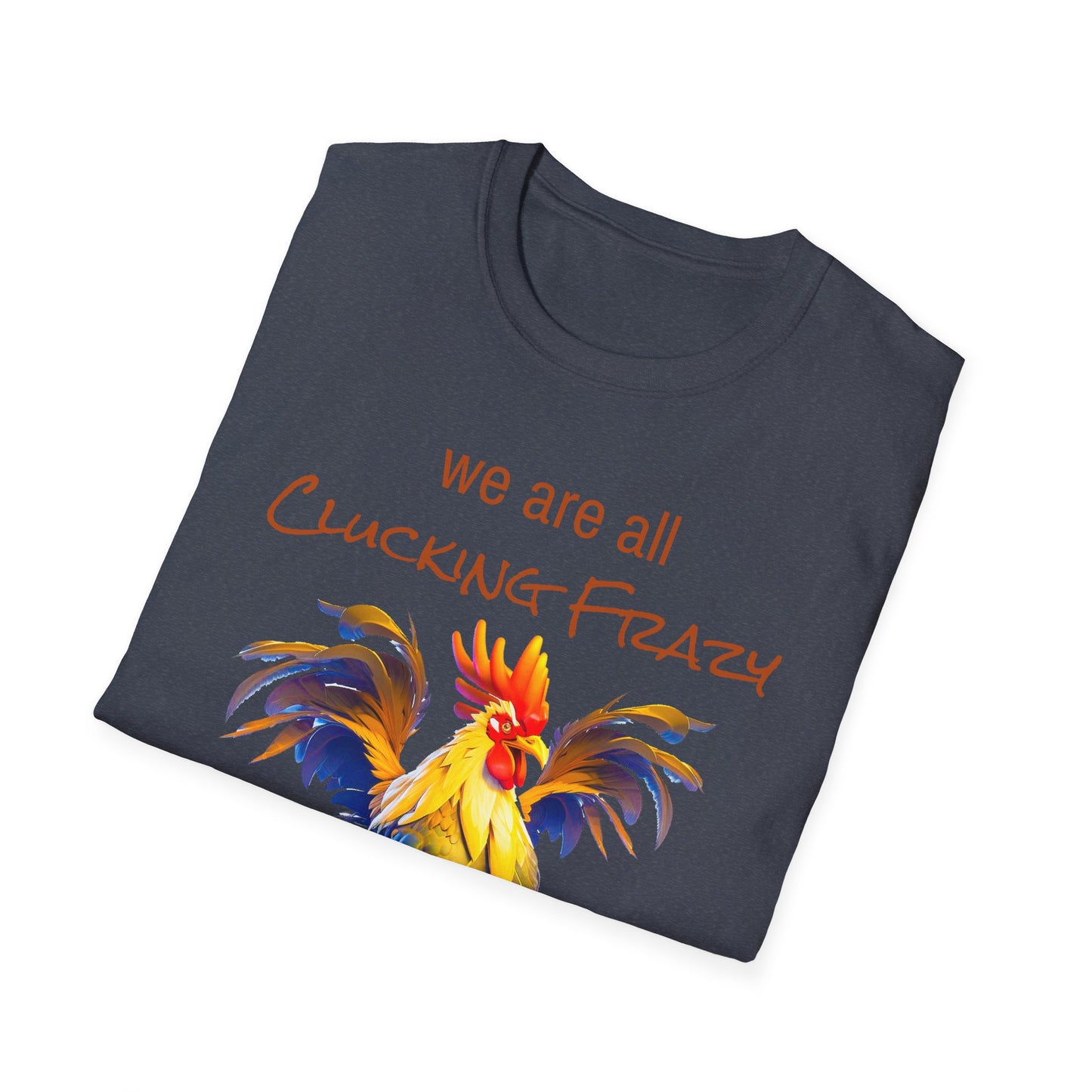 Unisex Clucking Frazy Tee