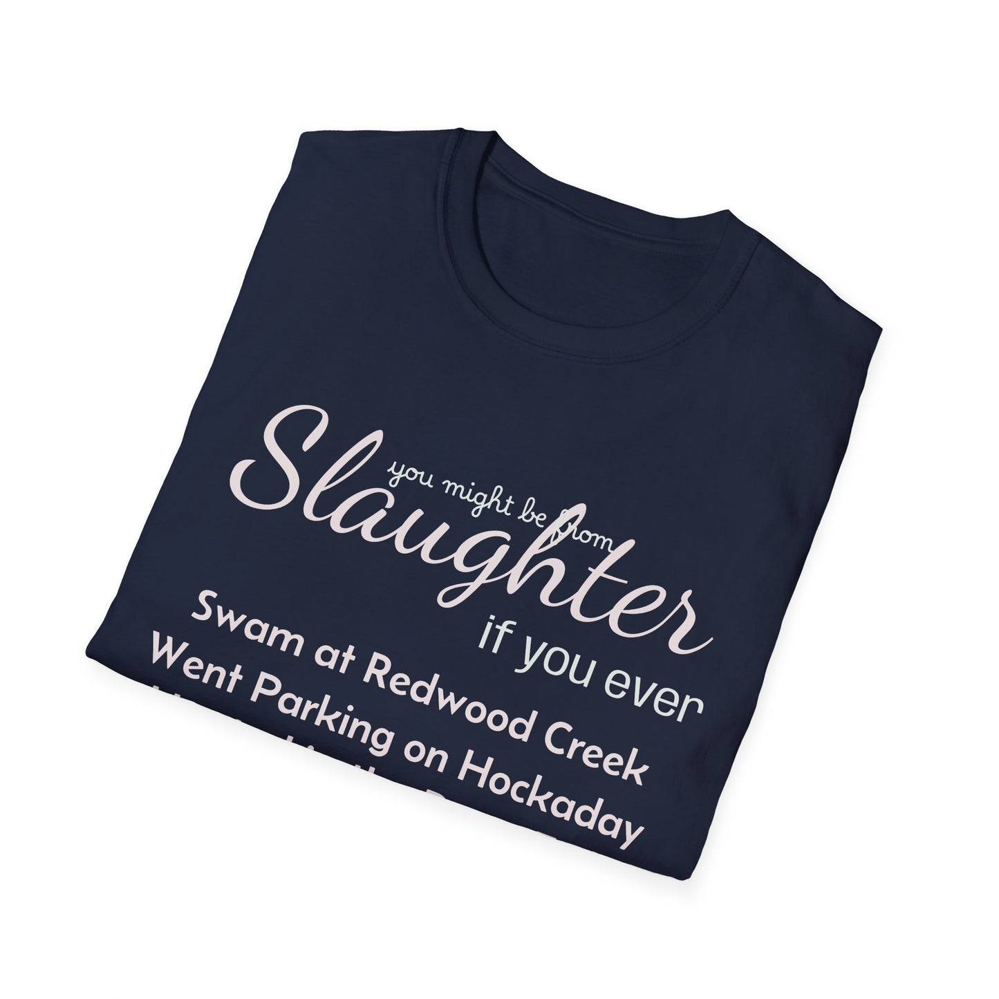 Men's "You Might Be From Slaughter" Tee