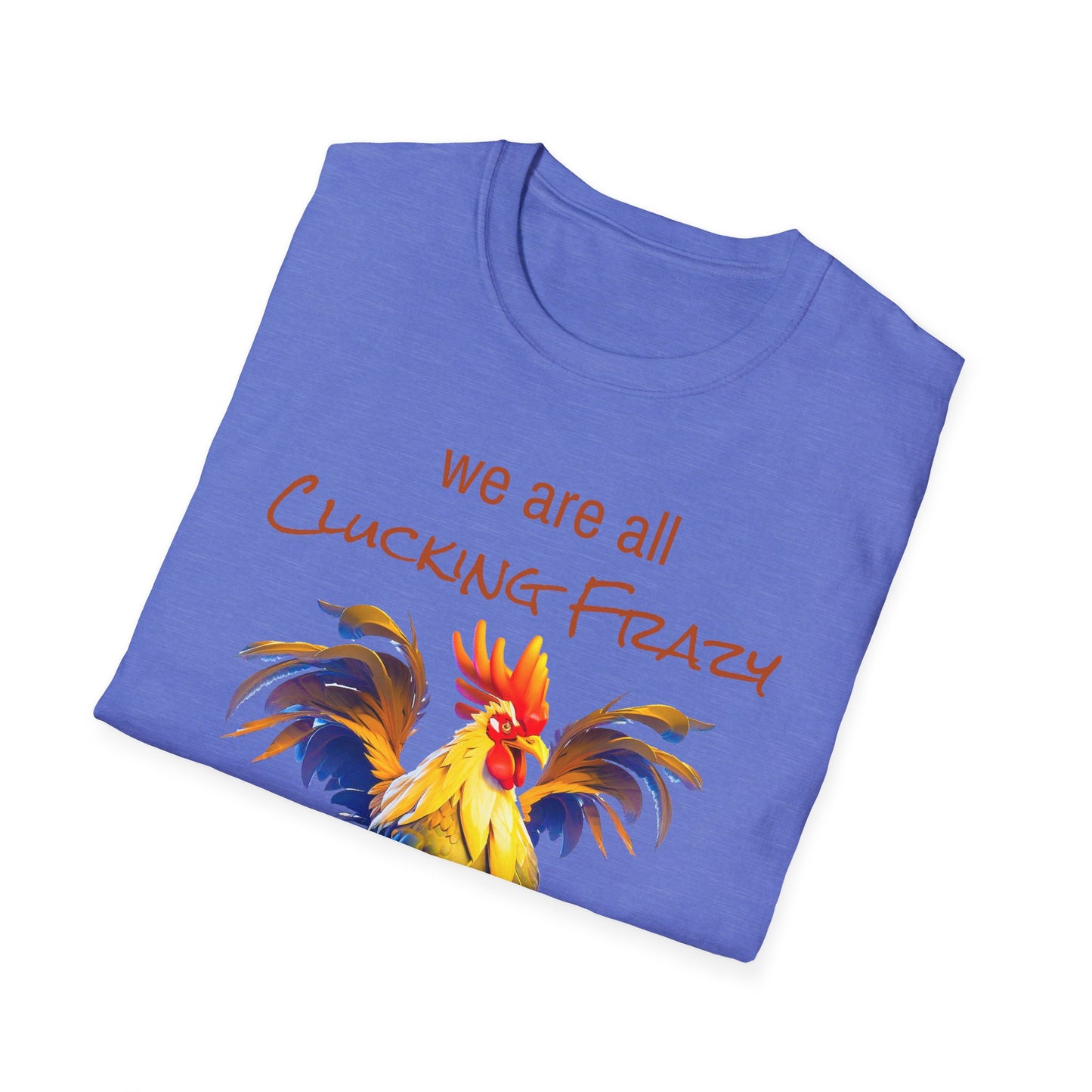 Unisex Clucking Frazy Tee