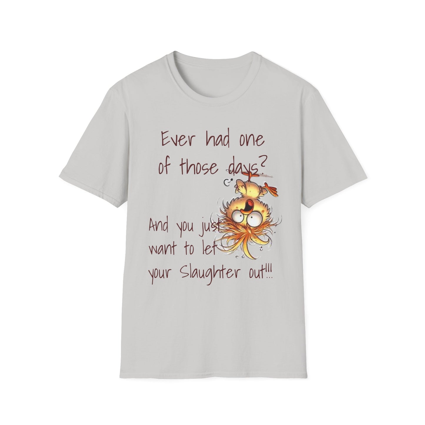 Unisex One of Those Days Tee
