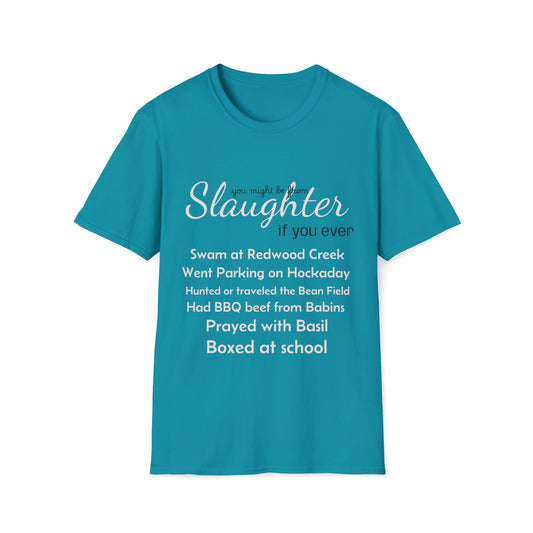 Women's "You might be from Slaughter" Tee