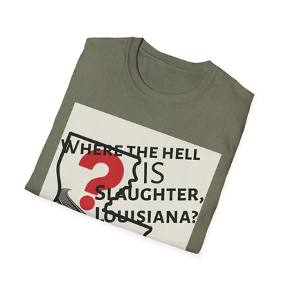 Unisex Where the Hell is Slaughter Tee