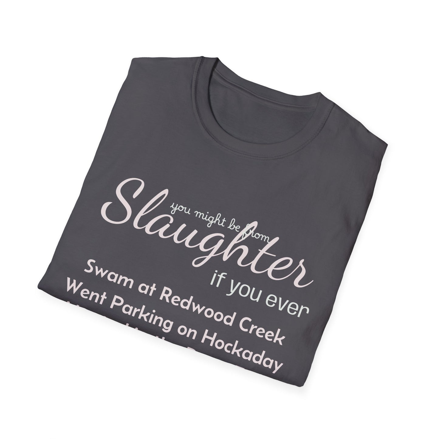 Men's "You Might Be From Slaughter" Tee