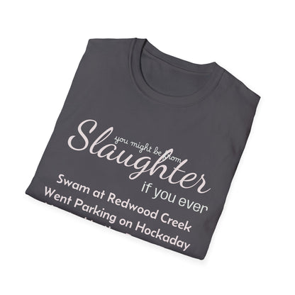 Men's "You Might Be From Slaughter" Tee